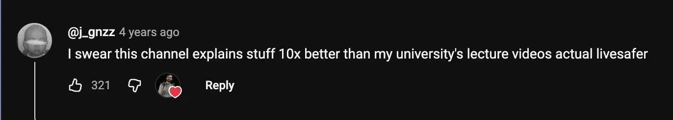 YouTube comment saying this channel explains material far better than university lecture videos.